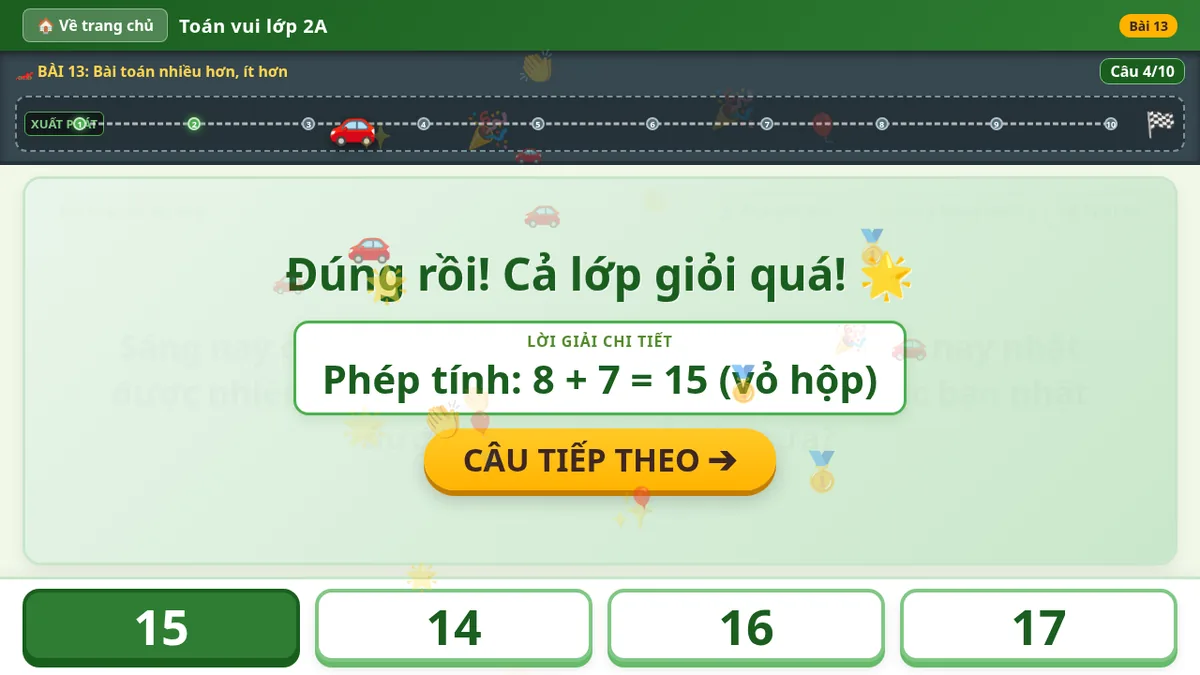 Kiểu đua xe về đích: mỗi câu đúng xe của lớp tiến một chặng, lời khen hiện đè lên khung đề